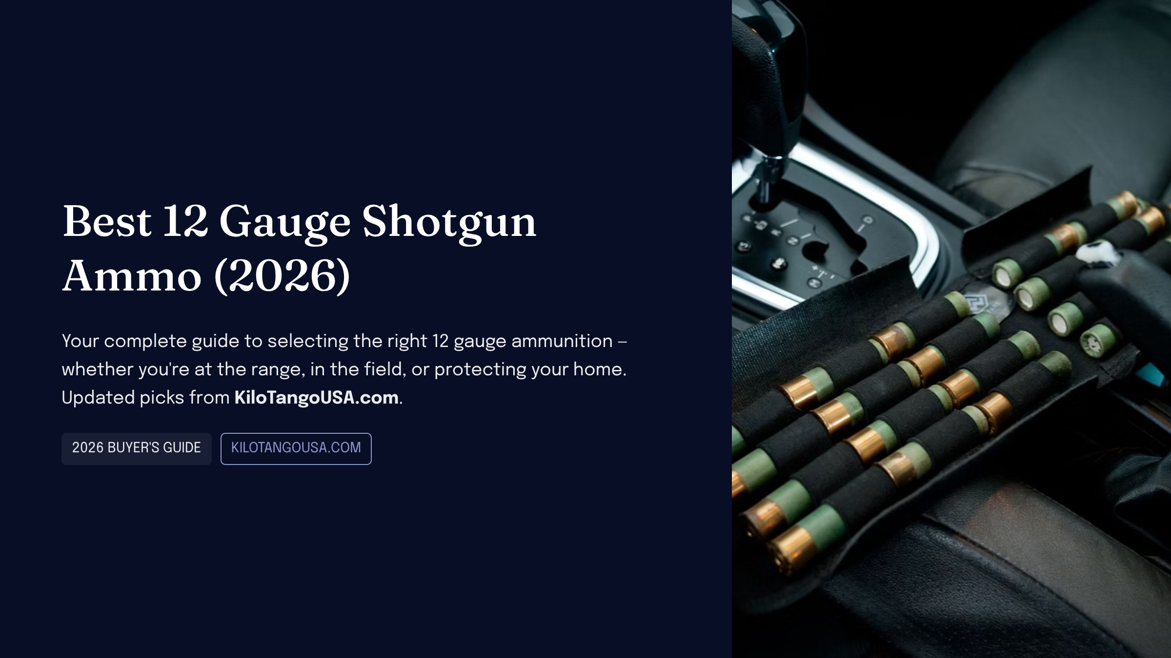 Best 12 gauge shotgun ammo for home defense, hunting and target in 2026 — Kilo Tango guide