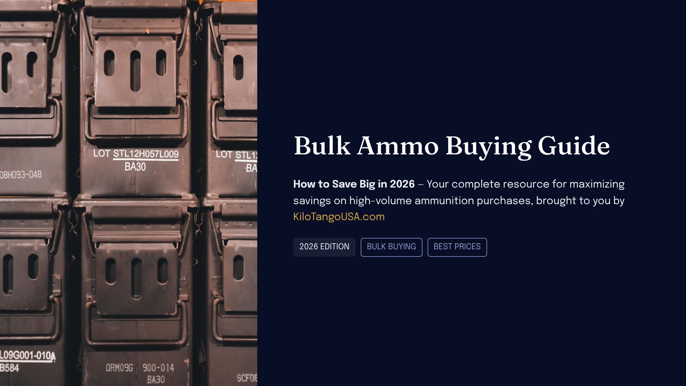 Bulk ammo buying guide for 2026 — how to save big on ammunition, Kilo Tango
