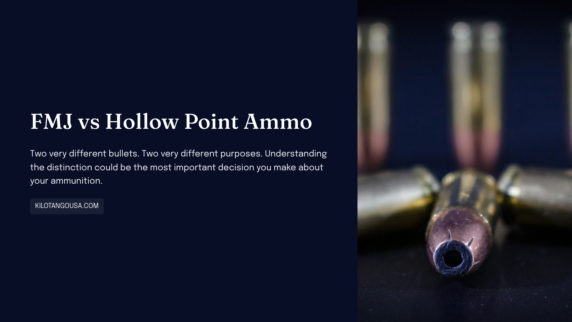 FMJ vs hollow point ammo — the difference and when to use each, Kilo Tango guide